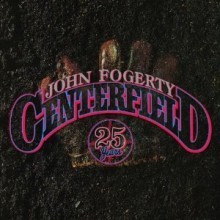 John Fogerty - Centerfield (25th Anniversary Edition)