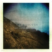 Rescues - Let Loose The Horses