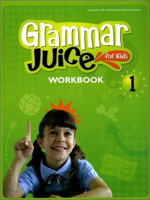Grammar Juice for Kids 1 : Workbook