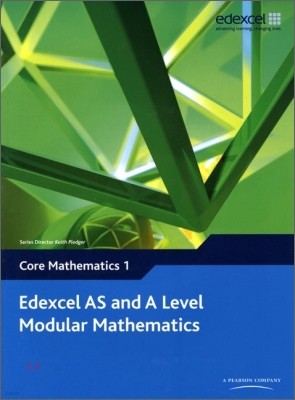 Edexcel AS and A Level Modular Mathematics Core Mathematics