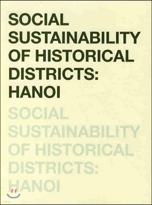 Social Sustainability of Historical Districts : HANOI