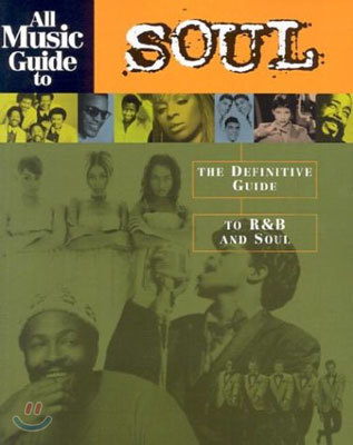 All Music Guide to Soul: The Definitive Guide to R&B and Soul