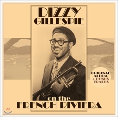 Charlie Ventura, Lalo Schifrin, Dizzy Gillespie, Leo Wright, Elek Bacsik, Rudy Collins, Pepito Riestria — Dizzy Gillespie (디지 길레스피) - On The French Riviera 앨범 커버