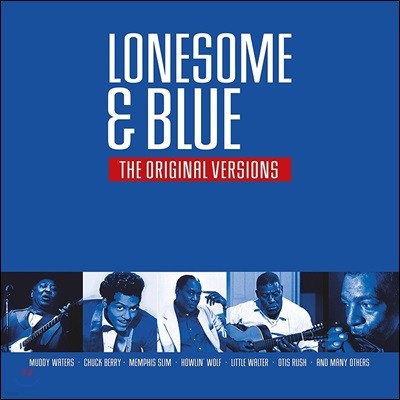 Chuck Berry, Marvin Gaye, Memphis Slim, Muddy Waters, Otis Rush, Little Walter, Howlin' Wolf, Jimmy Reed, Eddie Taylor, — Lonesome & Blue (론썸 블루) - The Original Versions 앨범 커버