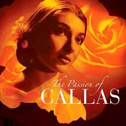 Maria Callas - The Passion Of Callas