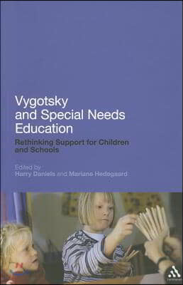 Vygotsky and Special Needs Education: Rethinking Support for Children and Schools