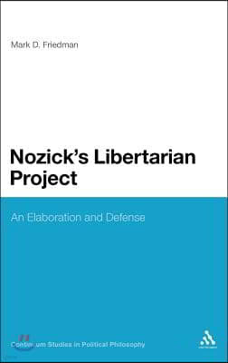 Nozick's Libertarian Project: An Elaboration and Defense