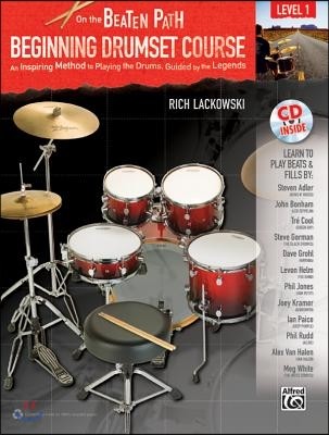 On the Beaten Path -- Beginning Drumset Course, Level 1: An Inspiring Method to Playing the Drums, Guided by the Legends, Book & CD