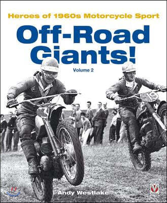 Off-Road Giants! (Volume 2): Heroes of 1960s Motorcycle Sport