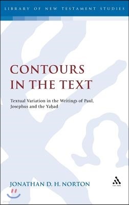 Contours in the Text: Textual Variation in the Writings of Paul, Josephus and the Yahad