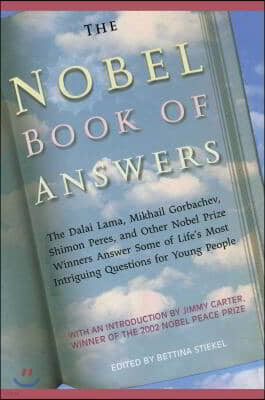 The Nobel Book of Answers: The Dalai Lama, Mikhail Gorbachev, Shimon Peres, a