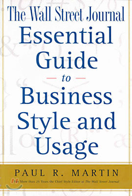 The Wall Street Journal Essential Guide to Business Style and Usage