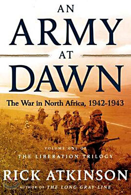 An Army at Dawn : The War in Africa, 1942-1943