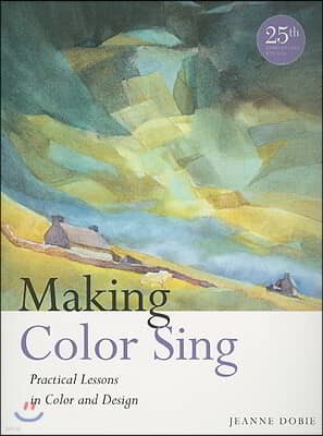 Making Color Sing: Practical Lessons in Color and Design