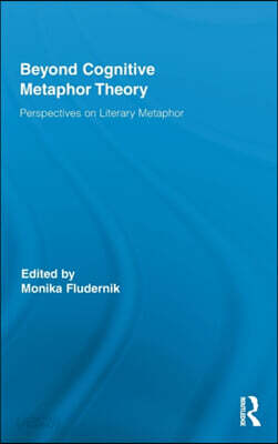 Beyond Cognitive Metaphor Theory