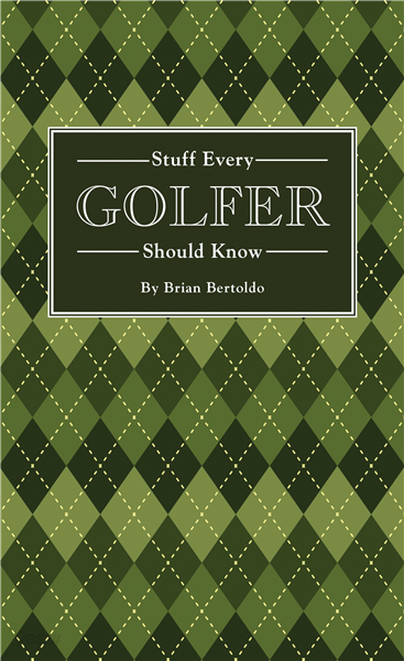 Stuff Every Golfer Should Know