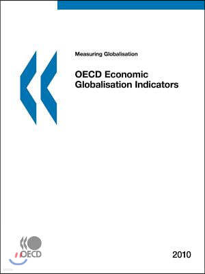 Measuring Globalisation: 2010: OECD Economic Globalisation Indicators