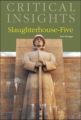 Critical Insights: Slaughterhouse-Five: Print Purchase Includes Free Online Access