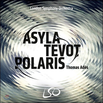 Thomas Ades 丶 Ƶ: ǳó, ׺ & ϱؼ (Ades: Asyla, Tevot, Polaris)   ɽƮ