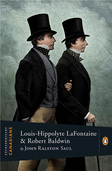 Extraordinary Canadians Louis Hippolyte Lafontaine And Robert