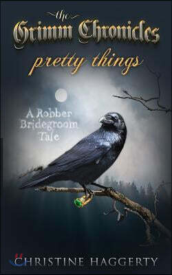 Pretty Things: A Robber Bridegroom Tale