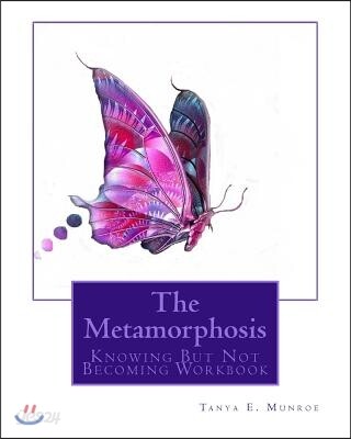 The Metamorphosis: Knowing But Not Becoming Workbook