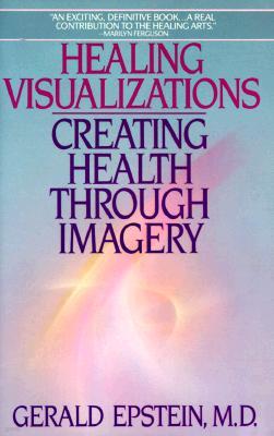 Healing Visualizations: Creating Health Through Imagery