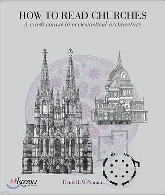 How to Read Churches: A Crash Course in Ecclesiastical Architecture