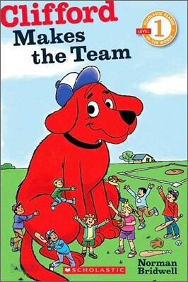 Scholastic Reader Level 1 : Clifford Makes the Team
