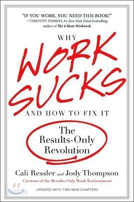 Why Work Sucks and How to Fix It: The Results-Only Revolution