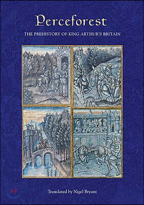 Perceforest: The Prehistory of King Arthur's Britain