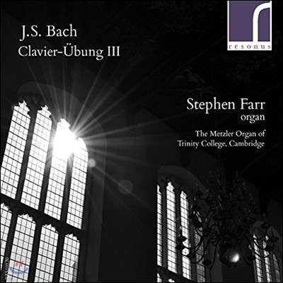 Stephen Farr 바흐: 건반 연습곡집 [클라이버 위붕] 3권 - 메츨러 오르간 연주반 (J.S. Bach: Clavier-Ubung III) 스티븐 파