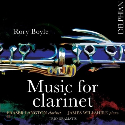 Fraser Langton 로리 보일: 클라리넷 작품집 (Rory Boyle: Music for Clarinet) 프레이저 랭튼, 제임스 윌셔, 트리오 드라마티스