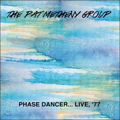 Danny Gottlieb,Lyle Mays,Pat Metheny,Pat Metheny Group,Mark Egan — Pat Metheny Group (팻 매스니 그룹) - Phase Dancer…Live '77 (1977년 라이브) 앨범 커버