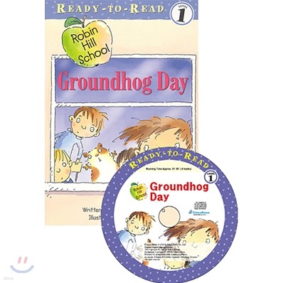 Ready-To-Read Level 1 : (Robin Hill School) Groundhog Day (Book & CD)
