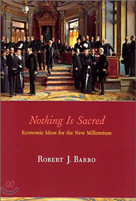 Nothing Is Sacred: Economic Ideas for the New Millennium