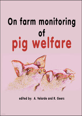 On Farm Monitoring of Pig Welfare