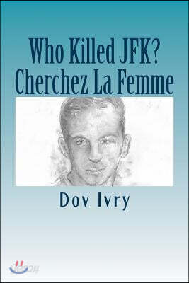 Who Killed Jfk? Cherchez La Femme