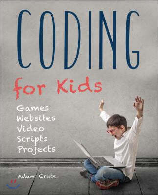 Coding for Kids: Web, Apps and Desktop