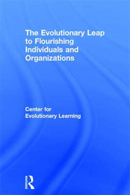 Evolutionary Leap to Flourishing Individuals and Organizations