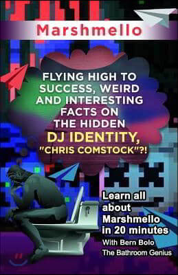 Marshmello: Flying High to Success, Weird and Interesting Facts on The Hidden DJ Identity, Chris Comstock?!