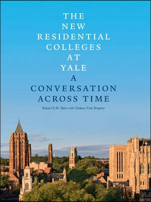 The New Residential Colleges at Yale: A Conversation Across Time