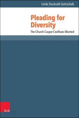Pleading for Diversity: The Church Caspar Coolhaes Wanted