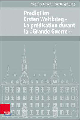 Predigt Im Ersten Weltkrieg: La Prédication Durant La « Grande Guerre »