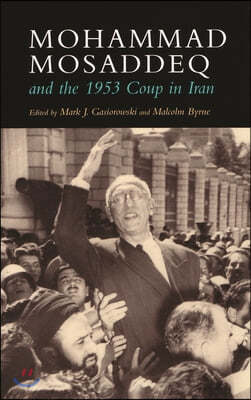 Mohammad Mosaddeq and the 1953 Coup in Iran