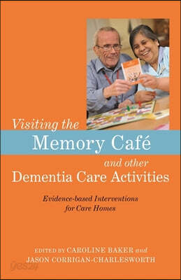 Visiting the Memory Cafe and Other Dementia Care Activities: Evidence-Based Interventions for Care Homes