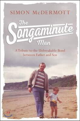 The Songaminute Man: A Tribute to the Unbreakable Bond Between Father and Son