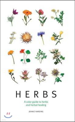 Herbs: A Color Guide to Herbs and Herbal Healing