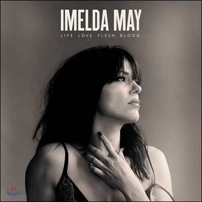 Imelda May (이멜다 메이) - Life. Love. Flesh. Blood