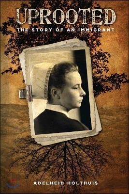 Uprooted: The Story of an Immigrant